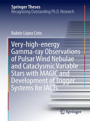 cover image of Very-high-energy Gamma-ray Observations of Pulsar Wind Nebulae and Cataclysmic Variable Stars with MAGIC and Development of Trigger Systems for IACTs